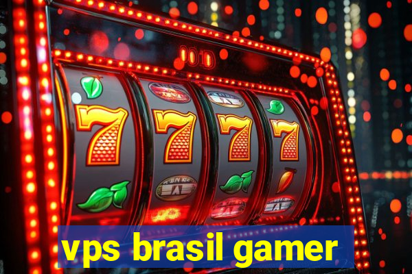 vps brasil gamer